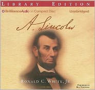 A. Lincoln: A Biography - Ronald C. White