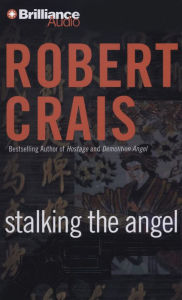 Stalking the Angel (Elvis Cole and Joe Pike Series #2) Robert Crais Author