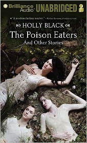 The Poison Eaters: And Other Stories - Holly Black