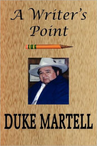 A Writer's Point - Duke Martell