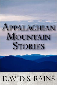 Appalachian Mountain Stories - David S. Rains