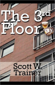 The 3rd Floor - Scott W. Trainer