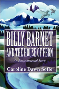 Billy Barnet And The House Of Fern - Caroline Dawn Soffe