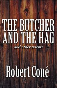 The Butcher And The Hag And Other Poems - Robert Con