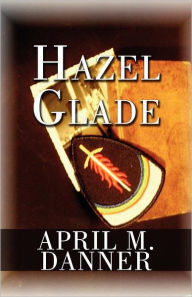 Hazel Glade - April M. Danner