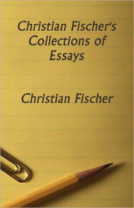 Christian Fischer's Collections Of Essays - Christian Fischer