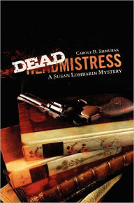 Deadmistress: A Susan Lombardi Mystery Carole B. Shmurak Author