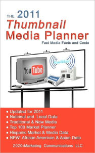 The 2011 Thumbnail Media Planner: Fast Media Facts & Costs Ronald D Geskey Sr. Author