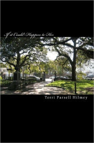 If it Could Happen to Her Terri Parsell Hilmey Author