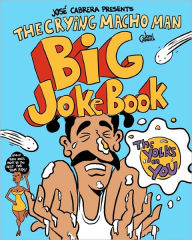 The Crying Macho Man Big Joke Book Jose Cabrera Author