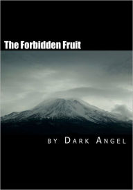 The Forbidden Fruit: A Couples Guide to Exploring the Darker Side of Sexual Magic Dark Angel Author