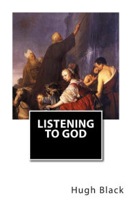 Listening to God Hugh Black Author