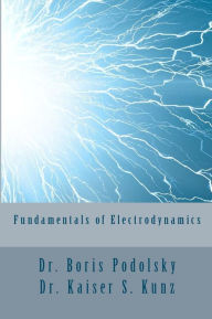 Fundamentals of Electrodynamics Kaiser S Kunz Author