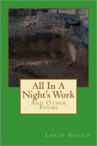 All in a Night's Work: And Other Poems - Louis Gallo