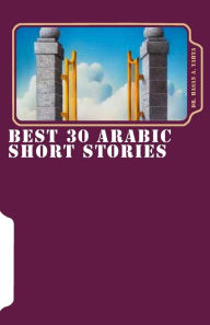 Best 30 Arabic Short Stories: Fiction Arabic short Stories Hasan Yahya Author