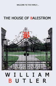 The House of Balestrom William Butler Author