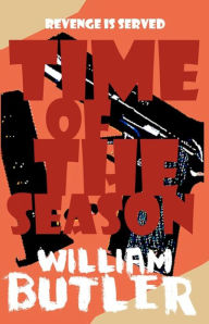 Time of The Season William Butler Author