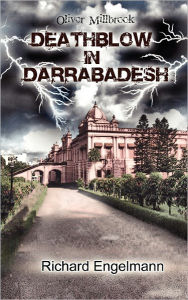 Deathblow in Darrabadesh: Oliver Millbrook - Richard Engelmann