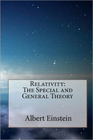 Relativity: The Special and General Theory Albert Einstein Author
