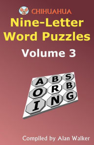 Chihuahua Nine-Letter Word Puzzles Volume 3 Alan Walker Author
