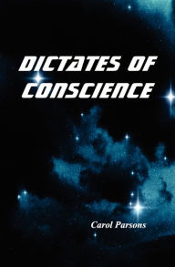 Dictates of Conscience: Journals of the Peregrine - Carol Parsons
