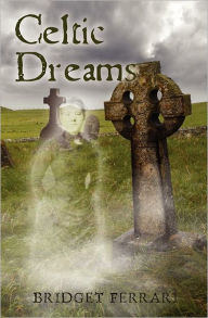 Celtic Dreams - Bridget Ferrari