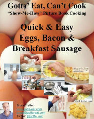 Quick & Easy Eggs, Bacon & Breakfast Sausage Bruce PhD Tretter Author