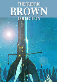 The Fredric Brown Collection Fredric Brown Author