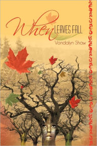 When Leaves Fall - Vondalyn Shaw