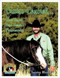 Cruise Control... Fine Tuning Your Horse's Performance Kenny Harlow Author