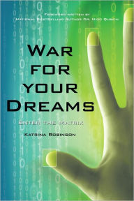 War for Your Dreams: Enter the Matrix Katrina Robinson Author