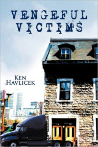 Vengeful Victims Ken Havlicek Author