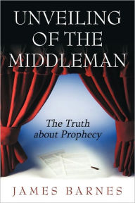 Unveiling Of The Middleman - James Barnes
