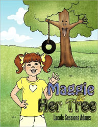 Maggie and Her Tree Lacole Sessions Adams Author
