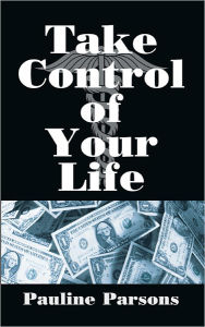 Take Control of Your Life - Pauline Parsons