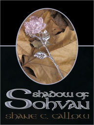 Shadow of Sohvan Shane C. Callow Author