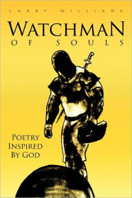 Watchman of Souls Larry Williams Author