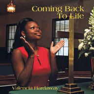 Coming Back to Life Valencia Hardaway Author