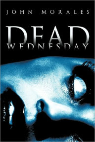 Dead Wednesday John Morales Author