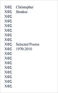 Selected Poems 1970-2010 Christopher Stoakes Author