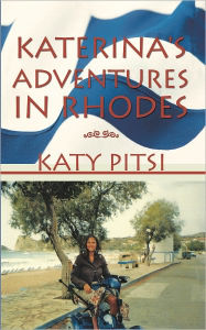 Katerina's Adventures in Rhodes Katy Pitsi Author