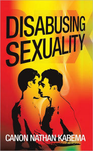 Disabusing Sexuality Canon Nathan Karema Author