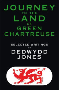 Journey to the Land of Green Chartreuse - Dedwydd Jones