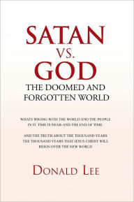 Satan vs. God: The Doomed and Forgotten World - Donald Lee