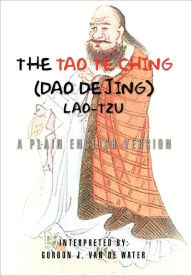 The Tao Te Ching (Dao De Jing) Gordon J. Van De Water Author