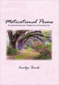 Motivational Poems Carolyn Sands Author