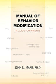 Manual of Behavior Modification John N. Ph. D. Marr Author