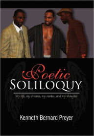 Poetic Soliloquy - Kenneth Bernard Preyer