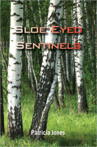 Sloe Eyed Sentinels - Patricia Jones