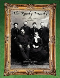 The Reedy Family Of Union County, Dakota Territory - Isabel Reedy Sattler
